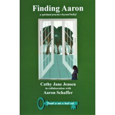 "Finding Aaron,  a spiritual practice beyond belief"